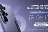 Samsung Việt Nam mở chương trình cho người dùng trải nghiệm dòng smartphone Samsung Galaxy S26 Series trong 26 ngày