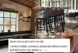 “1 khách cũng là khách”: Nhiều quán cà phê ở Hà Nội gây tranh cãi vì không bật điều hòa khi vắng người