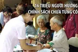 Chính sách chưa từng có cho hơn 16 triệu người Việt