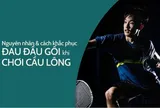 Đánh cầu lông bị đau đầu gối - Nguyên nhân và cách phòng ngừa