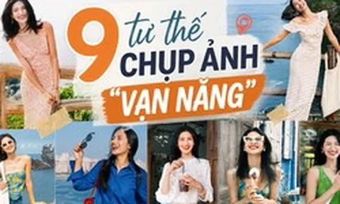9 tư thế chụp ảnh "vạn năng" cho hội mê du lịch: Đứng đâu cũng có ảnh đẹp, không cần là người mẫu vẫn lên hình xuất sắc