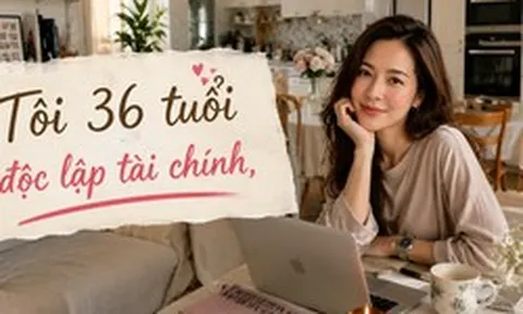 “Tôi 36 tuổi, chưa có chồng con nhưng đã tự mua nhà 150m²”: Câu chuyện về một phụ nữ độc lập tài chính khiến nhiều người ngưỡng mộ
