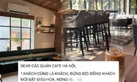 “1 khách cũng là khách”: Nhiều quán cà phê ở Hà Nội gây tranh cãi vì không bật điều hòa khi vắng người