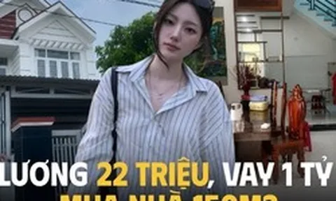 Lương 22 triệu liều vay 1 tỷ mua nhà mặt đất: Trả nợ 17 triệu/ tháng, còn 5 triệu sống thế nào?