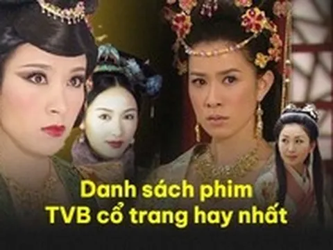 10 bộ phim kinh điển TVB là cả bầu trời tuổi thơ của thế hệ 8x - 9x