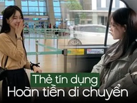Dành cho người "đi lại bằng app": 3 thẻ tín dụng hoàn tiền nhiều nhất, đi càng nhiều càng tiết kiệm!