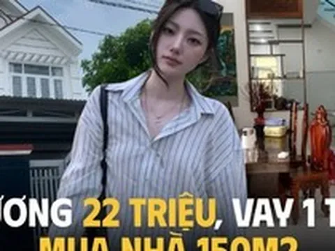 Lương 22 triệu liều vay 1 tỷ mua nhà mặt đất: Trả nợ 17 triệu/ tháng, còn 5 triệu sống thế nào?