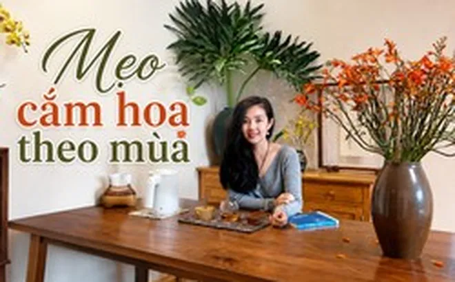 Một chiếc bình hoa có thể thay đổi cả góc nhà: Bí quyết cắm hoa theo mùa giúp không gian luôn đẹp mà không tốn nhiều chi phí